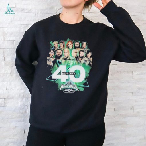 40 Days Until Wrestlemania T Shirt