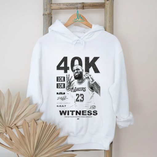 40K 10K 10K ZAKERS 23 2328 KING JARES G.O.A.T WITNESS shirt