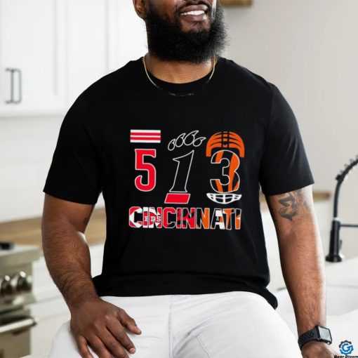 513 Cincinnati Bearcats Cincinnati Reds and Cincinnati Bengals sports team shirt