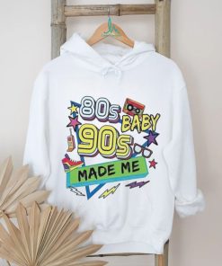 80s baby 90s made me shirt