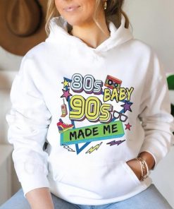 80s baby 90s made me shirt