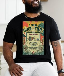 A Real Good Time W The Talismen Apr 27 2024 Palima Park Athens GA Poster shirt