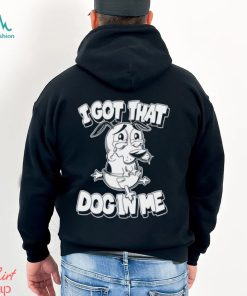 Ai got that Dog in me Courage the Cowardly Dog shirt