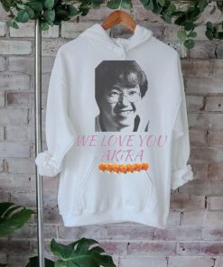 Akira Toriyama we love Akira Shirt, hoodie, sweater, long sleeve and tank top Akira Toriyama we love Akira Shirt