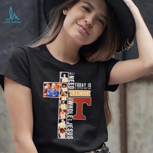 All I need today is a little bit of Tennessee Volunteers and a whole lot of Jesus shirt