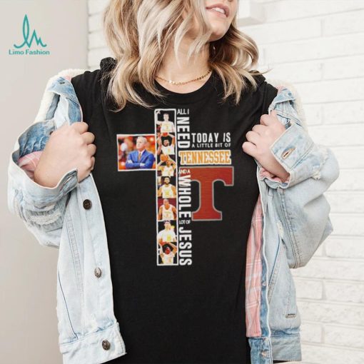 All I need today is a little bit of Tennessee Volunteers and a whole lot of Jesus shirt