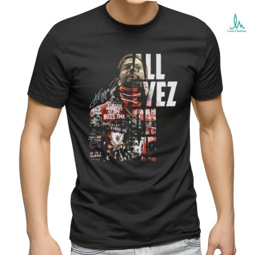 All eyez on me Jurgen Klopp shirt