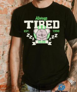 Always tired club koala est 1990 shirt