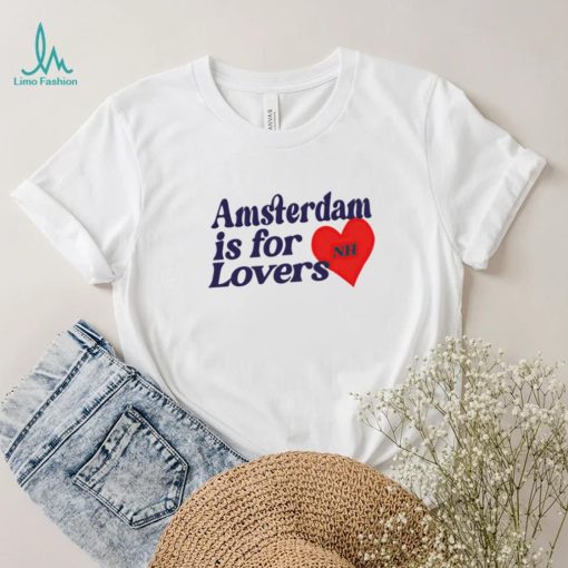Amsterdam is for lovers shirt
