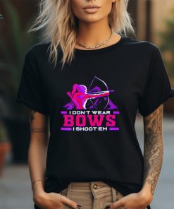 Archers Bows I Don’t Wear I Shoot Em shirt