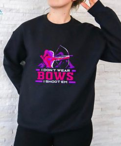 Archers Bows I Don’t Wear I Shoot Em shirt