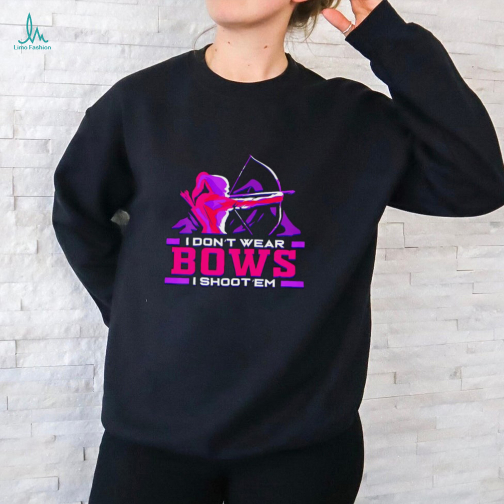 Archers Bows I Don’t Wear I Shoot Em shirt Archers Bows I Don’t Wear I Shoot Em shirt