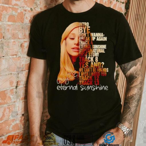 Ariana Grande intro by don’t wanna break up again eternal sunshine shirt