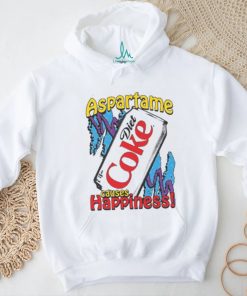 Aspartame Causes Happiness shirt