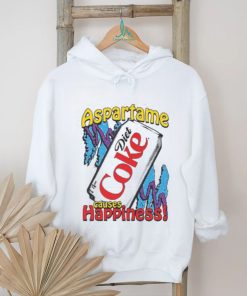Aspartame Causes Happiness shirt