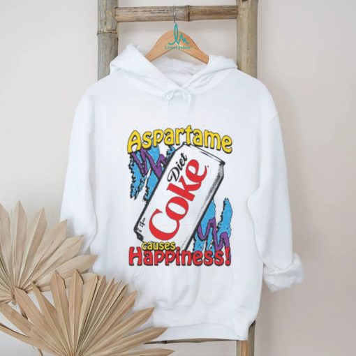 Aspartame Causes Happiness shirt