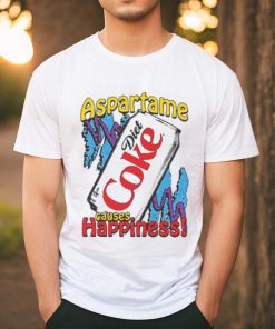 Aspartame Causes Happiness shirt