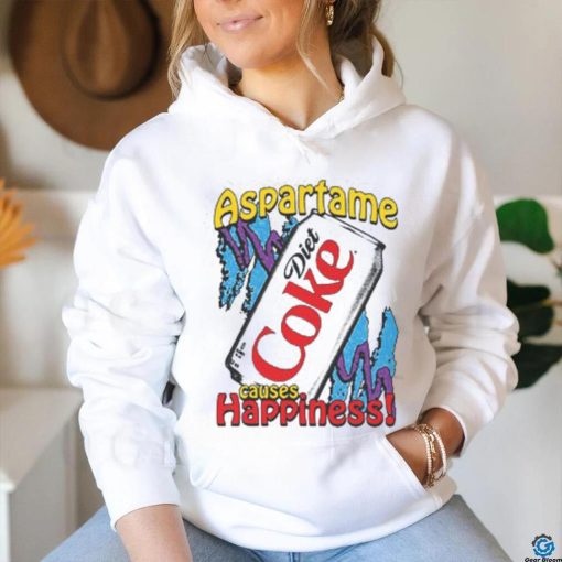 Aspartame Causes Happiness shirt