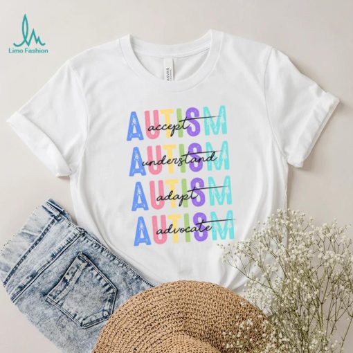 Autism Accept Understand Love shirt
