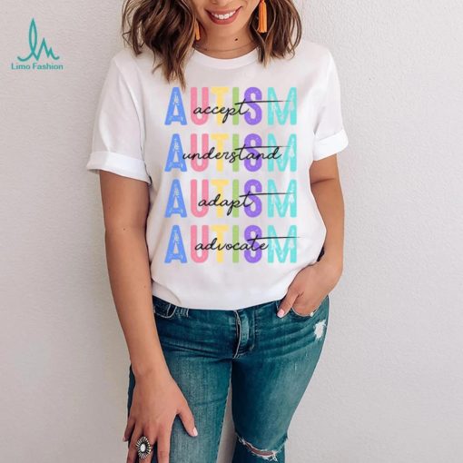 Autism Accept Understand Love shirt