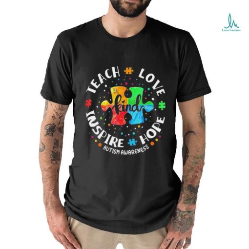 Autism Awareness Teacher Teach Hope Love Inspire Shirt