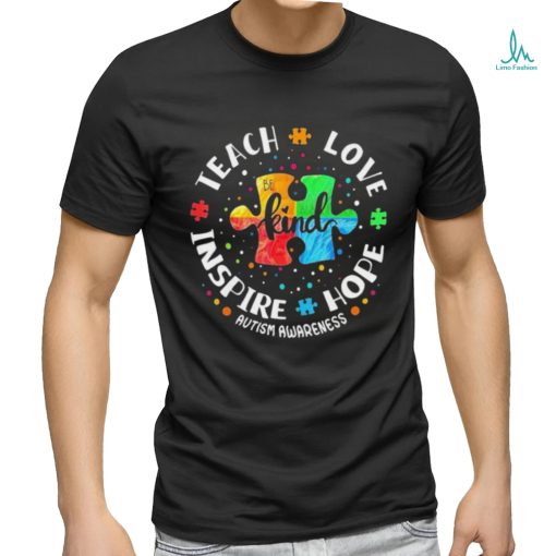Autism Awareness Teacher Teach Hope Love Inspire Shirt