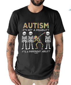 Autism Awareness it’s not a disability it’s a different ability dabbing skeleton shirt
