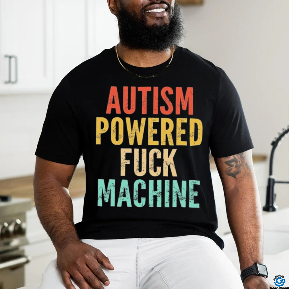 Autism Powered Fck Machine Vintage Autism Awareness Shirt Autism Powered Fck Machine Vintage Autism Awareness Shirt