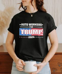 Auto Workers For Trump 2024 T shirt
