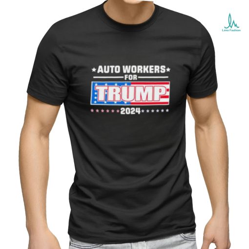 Auto Workers For Trump 2024 T shirt