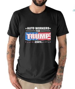 Auto Workers For Trump 2024 T shirt