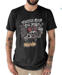 Average Harry They're Good For You New Shirt