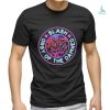 Clown apes freaks are fucking beautiful shirt