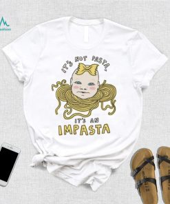 Baby head it’s not pasta it’s an impasta art shirt