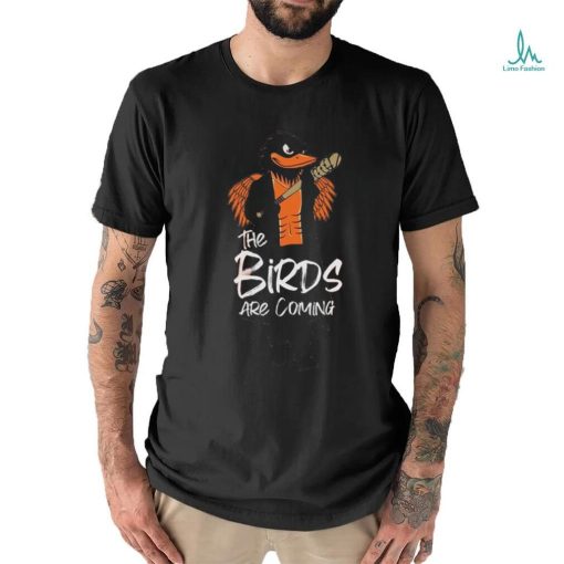 Baltimore Orioles The Birds Are Coming Shirt