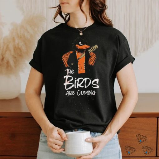 Baltimore Orioles The Birds Are Coming Shirt