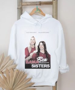 Bama Sisters Alabama Team NCAA they grow up so fast shirt