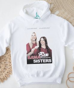 Bama Sisters Alabama Team NCAA they grow up so fast shirt