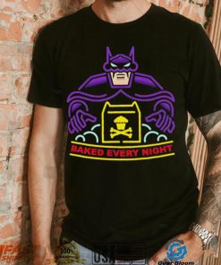 Batman baked every night shirrt