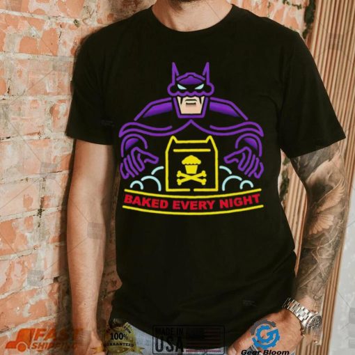 Batman baked every night shirrt
