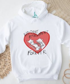 Batsyhead Avoidant Attachment Forever Shirt