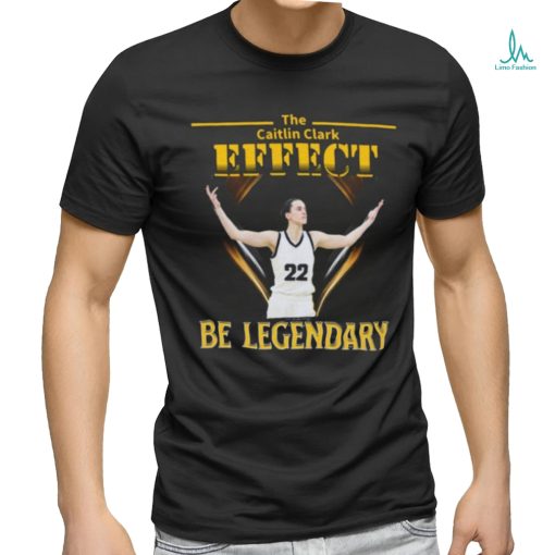 Be Legendary Caitlin Clark Shirt