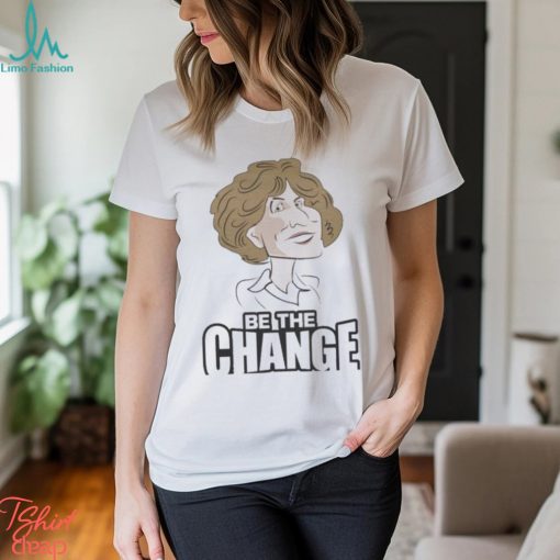 Be the change 2024 shirt