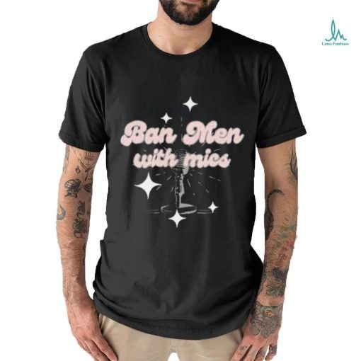 Behindthelikespodcast Ban Men With Mics Shirt