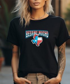 Besame Mucho Texas shirt