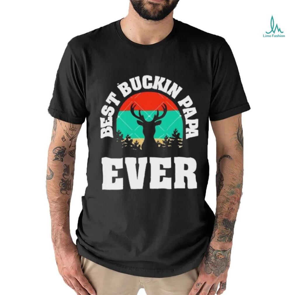 Best Buckin Papa Ever Father’s Day Deer Hunting vintage shirt Best Buckin Papa Ever Father’s Day Deer Hunting vintage shirt