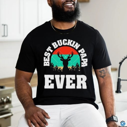 Best Buckin Papa Ever Father’s Day Deer Hunting vintage shirt
