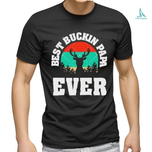 Best Buckin Papa Ever Father’s Day Deer Hunting vintage shirt