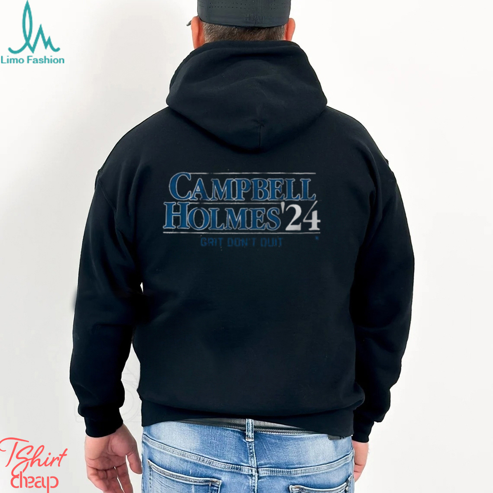 Best Campbell holmes ’24 grit don’t quit 2024 shirt Best Campbell holmes ’24 grit don’t quit 2024 shirt