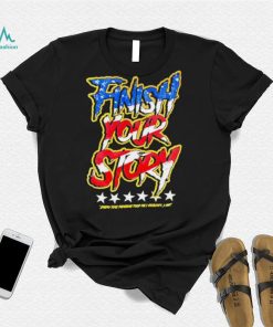 Best finish your story every time someone told me I couldn’t I did shirt